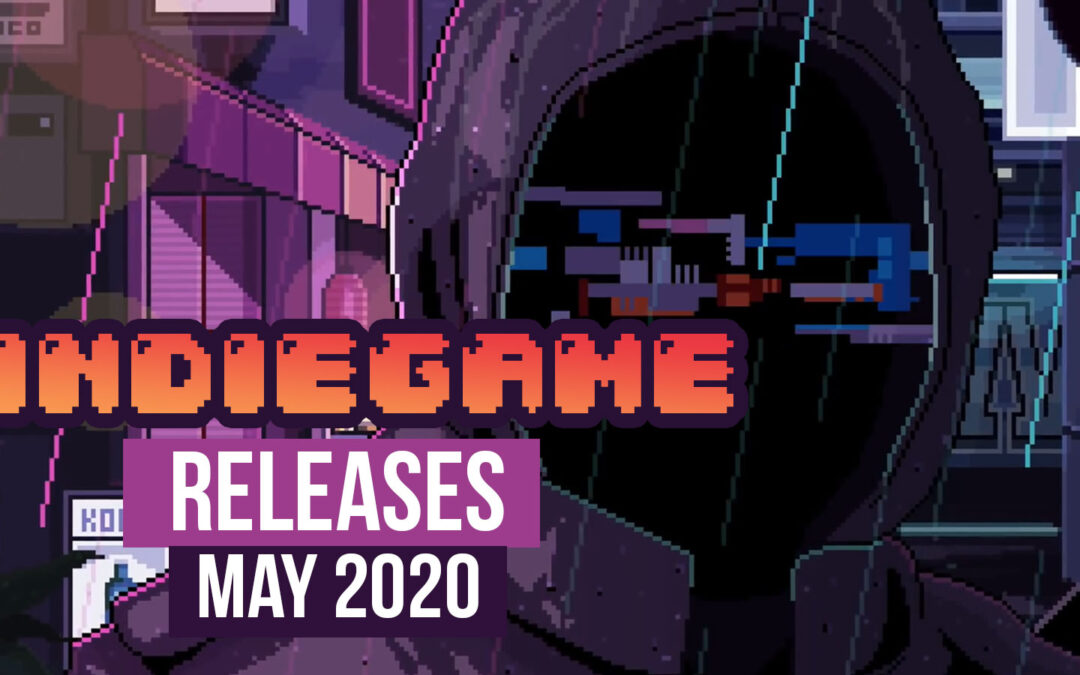 Upcoming Indie Games – May 2020