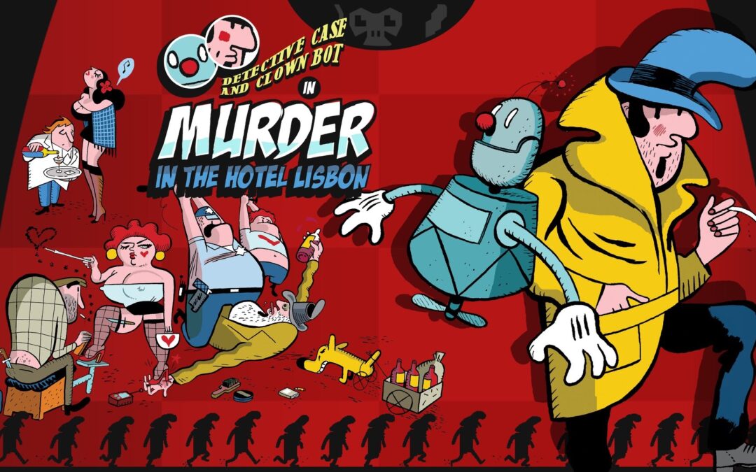 Detective Case and Clown Bot in: Murder in the Hotel Lisbon – Coming to Nintendo Switch