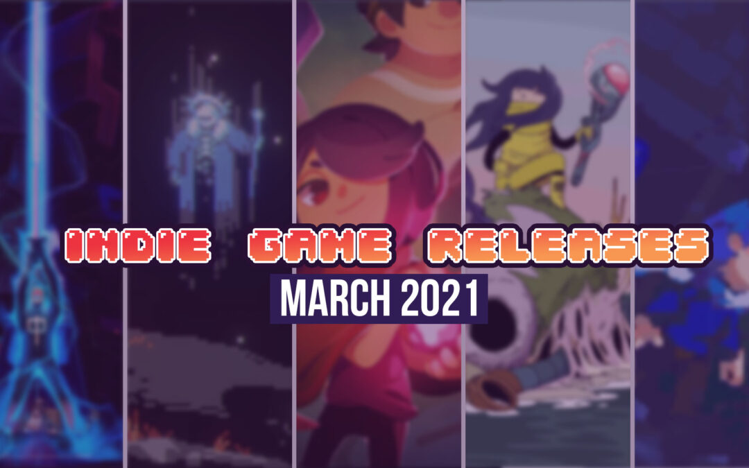 Upcoming Indie Games – March 2021